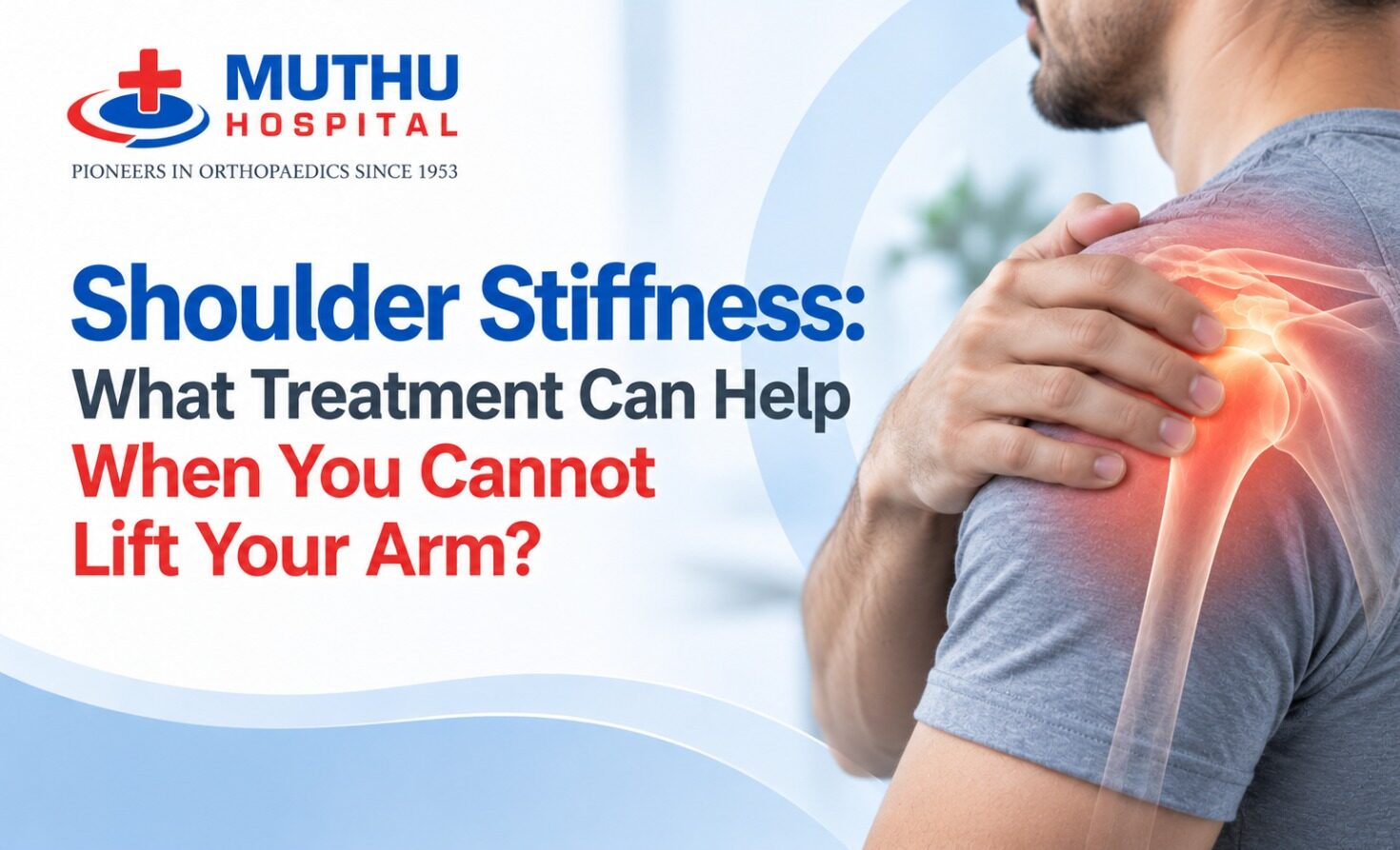 Shoulder Stiffness: What Treatment Can Help When You Cannot Lift Your Arm?